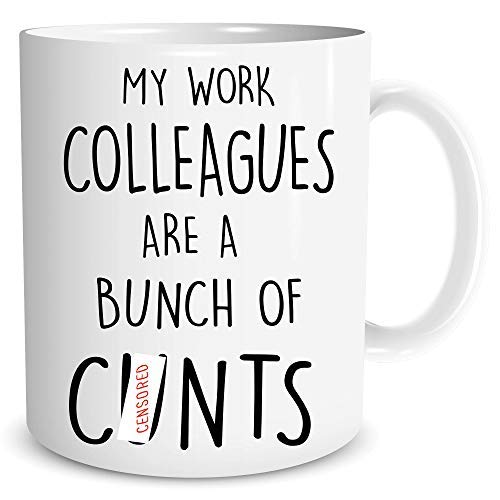 Peachy Antics White Funny Work Mug Rude Naughty Banter Offensive Present Gift Coffee Mug My Work Colleagues Are A Bunch Of Cunts Mug Secret Santa Wsdmug1480