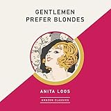 Gentlemen Prefer Blondes (AmazonClassics Edition)