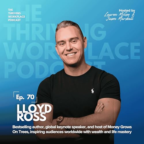 #70 FINANCIAL WELLBEING and the Path to Time-Rich Living with LLOYD ROSS