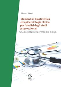 Elementi di biostatistica ed epidemiologia clinica per l'analisi degli studi osservazionali