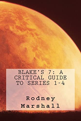 Blake's 7: A Critical Guide to Series 1-4 1511616334 Book Cover