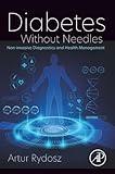 Diabetes Without Needles: Non-invasive Diagnostics and Health Management