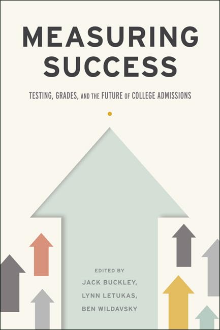 Measuring Success: Testing, Grades, and the Future of College Admissions cover
