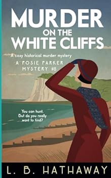 Murder on the White Cliffs: A Cozy Historical Murder Mystery - Book #8 of the Posie Parker Mystery