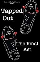 Tapped Out-The Final Act 1691297763 Book Cover