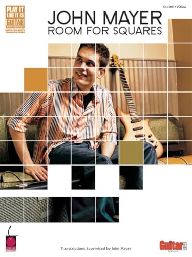 John Mayer: Room for Squares Songbook | Guitar TAB Sheet Music Collection from Play It Like It Is Series | Complete Album Transcriptions with Lyrics and Chords | Rock Pop Guitar Book