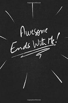 Awesome Ends with Me : Funny Lined Notebook Business and Professional Humor