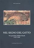 Nel Segno Del Gatto. Vita Spericolata Di Ibleto Fieschi 1435-1496 - 2