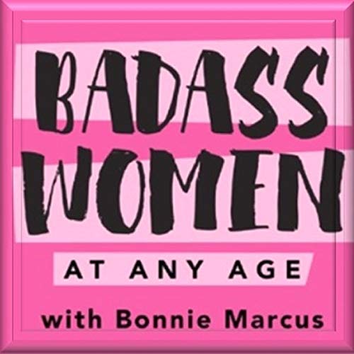 Couverture de BADASS Women at Any Age with Bonnie Marcus