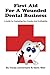 First Aid for a Wounded Dental Business: A Guide to evaluating your practice and profitability (First Aid for a Wounded Business)