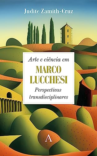 Arte e ciência em Marco Lucchesi: Perspectivas transdisciplinares