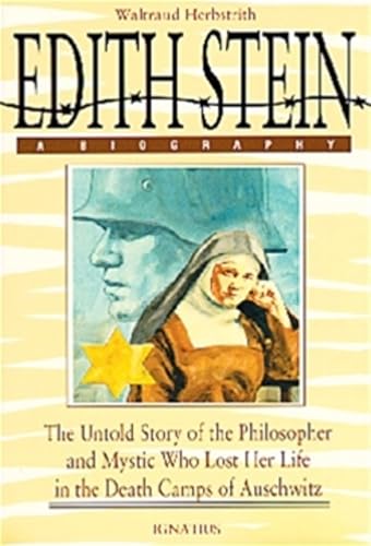 Edith Stein A Biography: The Untold Story of the Philosopher and Mystic Who Lost Her Life in the Death Camps of Auschwitz