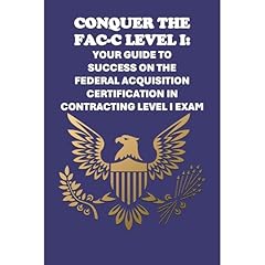 Conquer the FAC-C Level I: Your Guide to Success on the Federal Acquisition Certification in Contracting Level I Exam Audiolibro Por Philip Martin McCaulay arte de portada