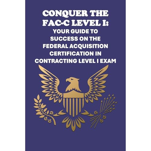 Conquer the FAC-C Level I: Your Guide to Success on the Federal Acquisition Certification in Contracting Level I Exam by Philip Martin McCaulay episode artwork
