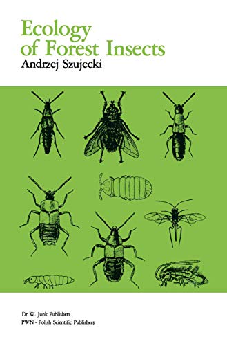 Ecology Of Forest Insects (Series Entomologica, 26)