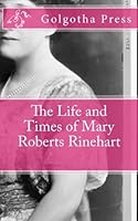 The Life and Times of Mary Roberts Rinehart 1475233876 Book Cover
