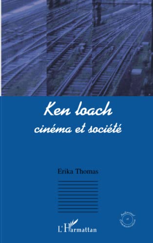 Ken Loach : Cinéma et société - Analyse de son œuvre engagée - 2