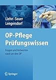 OP-Pflege Prüfungswissen: Fragen und Antworten rund um den OP