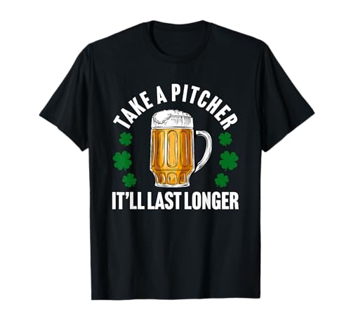 Nice take A Pitcher It’ll Last Longer T-Shirt