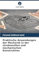 Praktische Anwendungen der Mechanik in der strukturellen und mechanischen Konstruktion (German Edition) 6208907381 Book Cover