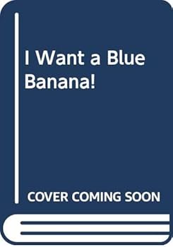 Hardcover I Want Blue Banana CL Book