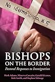 Bishops on the Border: Pastoral Responses to Immigration