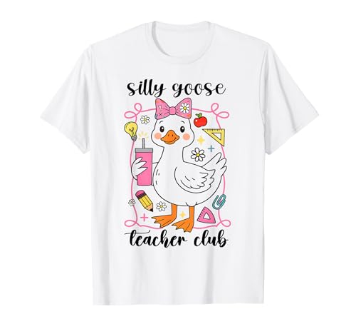Silly Goose Teacher Club Silly Teacher Goose Back to School T-Shirt
