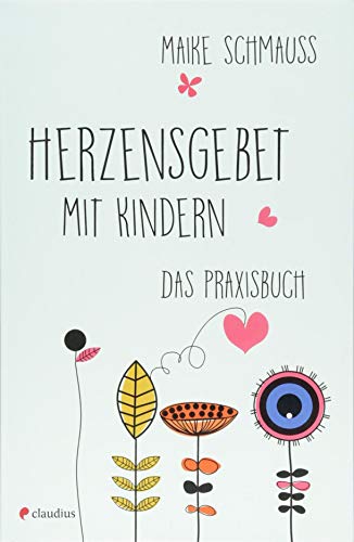 Télécharger Herzensgebet mit Kindern: Das Praxisbuch Gratuit