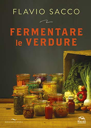 Fermentare le verdure. Ediz. a color