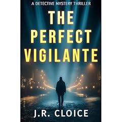 The Perfect Vigilante Audiolibro Por J.R. Cloice arte de portada