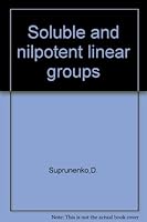 Soluble and nilpotent linear groups (Translations of mathematical monographs) B0006AYWQW Book Cover