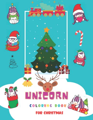 Unicorn Coloring Book for Christmas: Kids Ages 2-5: Unicorns! You, we love' em! The Magical Unicorn Coloring Book: For Kids Ages 2-5/ Preschool Aged Kids