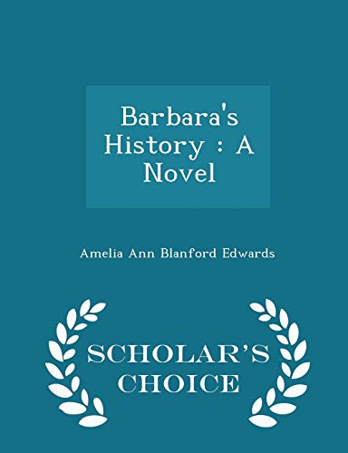 Barbara's History: A Novel - Scholar's Choice E... 1297438523 Book Cover