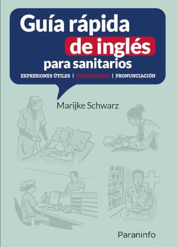 Guía rápida de inglés para sanitarios: Epresiones útiles/ Vocabulario/ Pronunciación (Aprendizaje de idiomas para negocios, actividades)