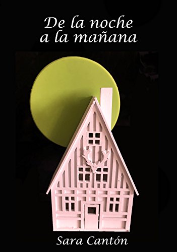 De la noche a la mañana (Spanish Edition)