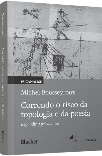 Correndo o risco da topologia e da poesia: expandir a psicanálise