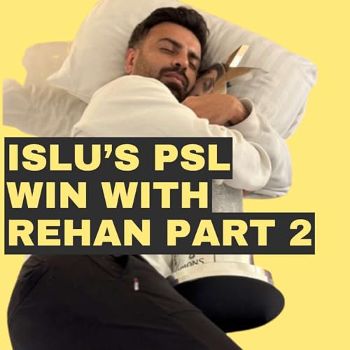 Episode 44 - Batta Fast at the PSL - Deep Dive into ISLU's win with Rehan Part 2