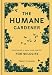 The Humane Gardener: Nurturing a Backyard Habitat for Wildlife (How to Create a Sustainable and Ethical Garden that Promotes Native Wildlife, Plants, and Biodiversity)