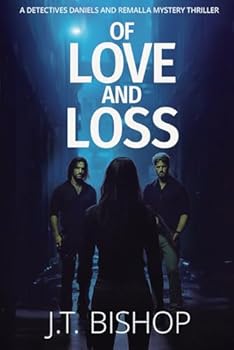 Of Love and Loss - Book #6 of the Detectives Daniels and Remalla