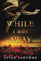 While I Was Away 109100336X Book Cover