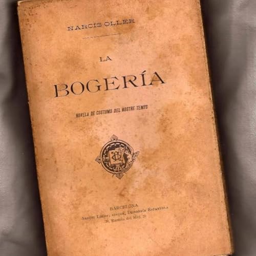 EL NATURALISME. 11-20 NARCÍS OLLER. LA BOGERIA.
