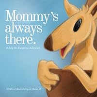 Mommy's Always There: A Joey the Kangaroo Adventure 0989466701 Book Cover