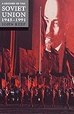A History of the Soviet Union 1945-1991
