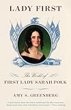 lady first: the world of first lady sarah polk