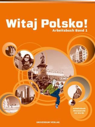 Witaj Polsko! Arbeitsbuch 1: Lehrwerk für Polnisch...