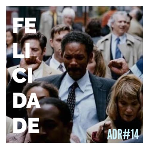 #14 - Felicidade