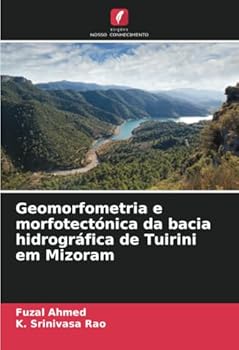 Paperback Geomorfometria e morfotectónica da bacia hidrográfica de Tuirini em Mizoram [Portuguese] Book
