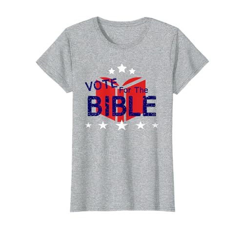 VOTE FOR THE BIBLE Christian conservative political T-Shirt