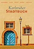 Karlsruher Stadtbuch 2022: Gastronomie – Kultur – Freizeit – Einkaufen – Leben in KA - Herausgeber: Karlsruher Stadtbuch Verlag 
