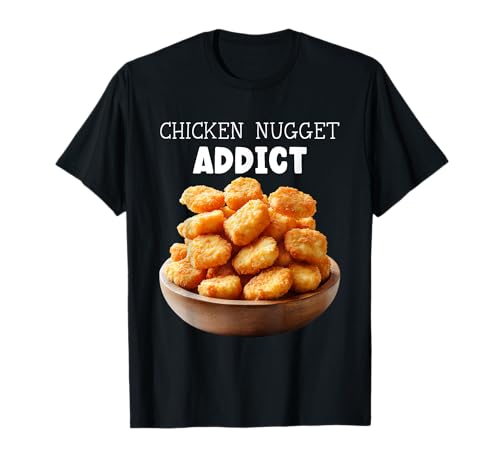 Chicken Nugget Addict | Divertente amante delle pepite di pollo Maglietta